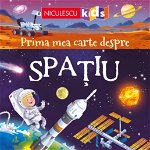 Prima mea carte despre Spațiu, Editura NICULESCU