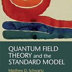 Quantum Field Theory and the Standard Model - Matthew D. Schwartz, Cambridge University Press