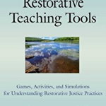 The Little Book of Restorative Teaching Tools: Games, Activities, and Simulations for Understanding Restorative Justice Practices (Justice and Peacebuilding)