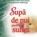 Sup de pui pentru suflet a 20-a ediie aniversar - jack canfield mark victor hansen amy newmark heidi krupp carte, StoneMania Bijou