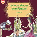 DEUTSCHE MARCHEN. BASME GERMANE. VOLUMUL III (3 basme). EDIȚIE BILINGVĂ (germană-română), Editura Paralela 45