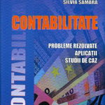 Contabilitate – Probleme rezolvate, aplicatii, studii de caz - Corina Graziella Dumitru, Gheorghe Lepadatu, Silvia Samara