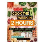 Cook The Week in 2 Hours