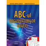 ABC-ul Organizatorilor Grafici - Roxana-Maria Gavrila, Marilena Nicolae, Didactica Publishing House