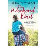 Weekend Dad, Paperback - Alison Walsh