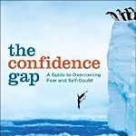 The Confidence Gap: A Guide to Overcoming Fear and Self-Doubt, Paperback - Russ Harris