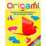 Origami : A Step-by-Step Introduction to the Art of Paper Folding, 