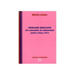 Probleme rezolvate din manualele de matematica pentru clasa a IX-a - Mircea Ganga