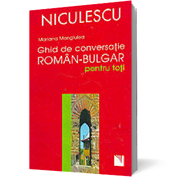 Ghid de conversatie roman-bulgar pentru toti (Mariana Mangiulea)