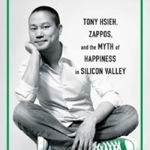 Wonder Boy: Tony Hsieh, Zappos, and the Myth of Happiness in Silicon Valley - Angel Au-yeung, Angel Au-Yeung
