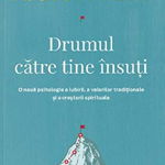 Drumul catre tine insuti. O noua psihologie a iubirii, a valorilor traditionale si a cresterii spirituale. Editia a IV-a - M. Scott Peck