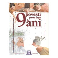 9 Povesti Pentru Copiii De 9 Ani, Irina Bortoi - Editura DPH