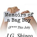 Memoirs of a Bag Boy (F*** This Job)