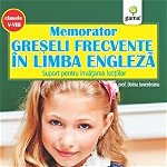 Memorator de engleza. Greseli frecvente in limba engleza, Editura Gama, 12 ani +, Editura Gama
