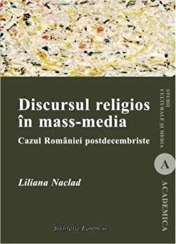 Discursul religios in mass-media. Cazul Romaniei postdecembriste