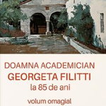 Doamna Academician Georgeta Filitti La 85 De Ani. Volum Omagial