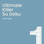 Ultimate Killer Su Doku Book 1. a killer sudoku book for adults containing 200 puzzles