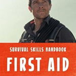 Bear Grylls Survival Skills: First Aid