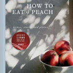 How To Eat A Peach - Diane Henry