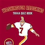 Washington Redskins Trivia Quiz Book: 500 Questions on All Things Burgundy and Gold