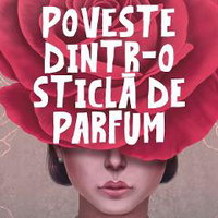 Poveste dintr-o sticlă de parfum - Paperback brosat - Lebăda Neagră, 