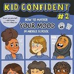 How to Master Your Mood in Middle School: Kid Confident Book 2 - Lenka Glassman, Lenka Glassman