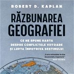 Razbunarea geografiei, Robert D. Kaplan