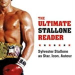 The Ultimate Stallone Reader – Sylvester Stallone as Star, Icon, Auteur