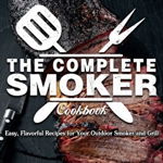 The Complete Smoker Cookbook: Easy