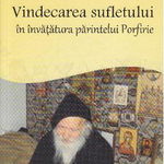 Vindecarea sufletului in invatatura Parintelui Porfirie - Sava Aghioritul, Sava Aghioritul