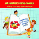 Matematică și explorarea mediului. Mă pregatesc pentru concurs ! Clasa I - Paperback brosat - Adina Grigore, Elena-Otilia Țîroiu, Maria Raicu - Ars Libri, 