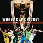World Cup Cricket - A Complete History