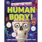 It Can't Be True! Human Body! - Hardcover - Dorling Kindersley (DK) - DK Children, 