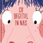 Cu degetul in nas - Paula Merlan Gomez