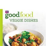 Good Food: Veggie dishes, Autor Anonim