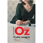 Cutia Neagra, Amos Oz  - Editura Humanitas Fiction