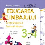 Educarea limbajului cu Rita Gargarita si Greierasul Albastru. Caiet grupa mica (3-4 ani) - Stefania Antonovici