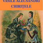 CHIRITELE Vasile Alecsandri