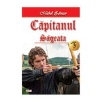 Săgeata. Căpitanul Vol.3 - Paperback brosat - Michel Zévaco - Dexon, 