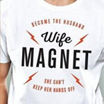 Wife Magnet: Become the Husband She Can't Keep Her Hands Off