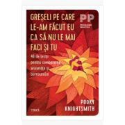 Greseli pe care le-am facut eu ca sa nu le mai faci si tu. 48 de lectii pentru combaterea anxietatii si burnoutului - Pooky Knightsmith, Greseli pe care le-am facut eu ca sa nu le mai faci si tu. 48 de lectii pentru combaterea anxietatii si burnoutului - Pooky Knightsmith,
