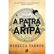 A Patra Aripa. Seria Empyrean Vol.1 - Rebecca Yarros, Rebecca Yarros