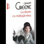 eBook La drum cu matusa-mea - Graham Greene, Graham Greene