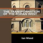 TRANSFORMATION OF THE ROMAN WEST (ARC - Past Imperfect)