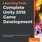 Complete Unity 2018 Game Development