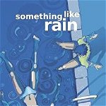 Something Like Rain, Paperback - Jay Bell
