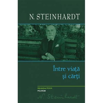 eBook Intre viata si carti - N. Steinhardt, N. Steinhardt