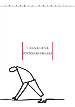 Genealogii ale postcomunismului - Paperback brosat - Alexandru Polgár, Adrian T. Sîrbu - Idea Design, 