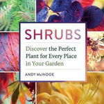 Shrubs: Discover the Perfect Plant for Every Place in Your Garden