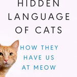 The Hidden Language of Cats: How They Have Us at Meow - Sarah Brown, Sarah Brown